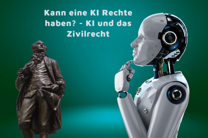 Ein Roboter hält nachdenklich einen Finger an sein Kinn. Neben ihm ist eine Statue von Goethe abgebildet und zwischen den Beiden steht der Text "Kann eine KI Rechte haben? - KI und das Zivilrecht"